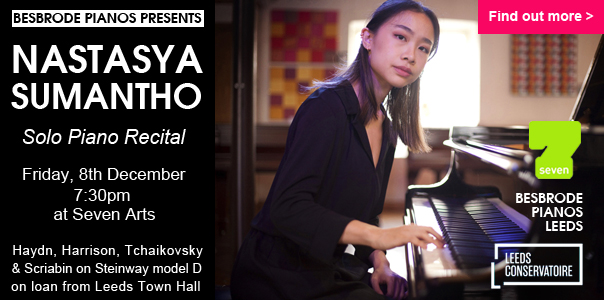  Besbrode Pianos is delighted to present Nastasya Sumantho's Prizewinning Solo Piano Recital at Seven Arts on the 8th December 2023 at 19:30 showcasing a selection of pieces from Haydn, Harrison, Tchaikovsky and Scriabin. Nastasya will play on the Steinway Model D on loan from Leeds Town Hall